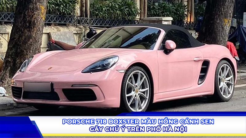 Porsche 718 Boxster màu hồng cánh sen gây chú ý trên phố Hà Nội